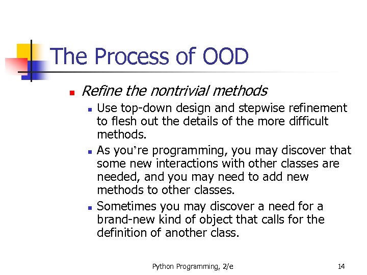 The Process of OOD n Refine the nontrivial methods n n n Use top-down
