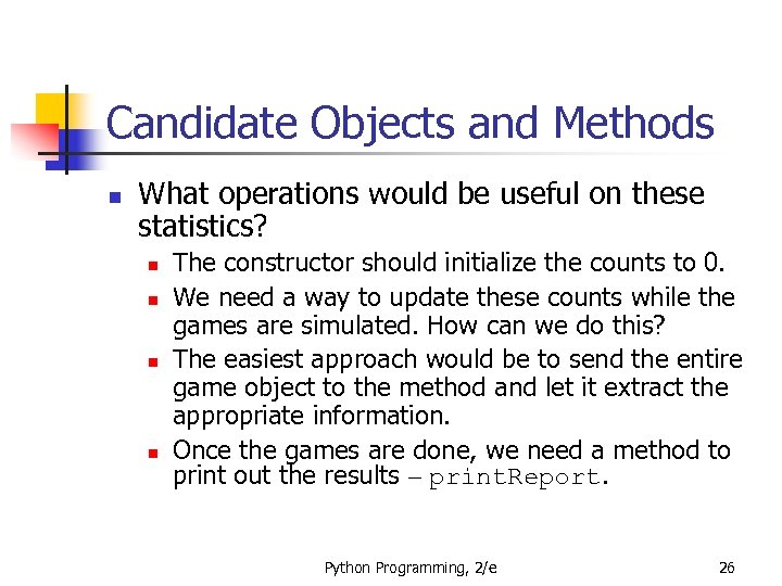 Candidate Objects and Methods n What operations would be useful on these statistics? n