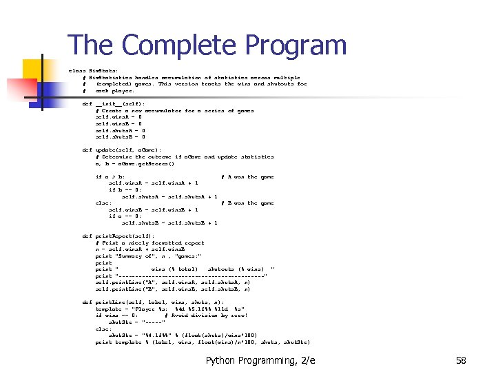 The Complete Program class Sim. Stats: # Sim. Statistics handles accumulation of statistics across