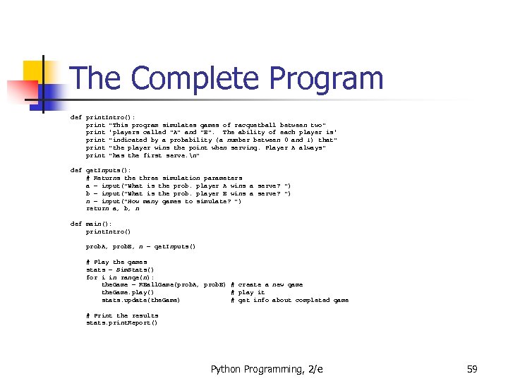 The Complete Program def print. Intro(): print 