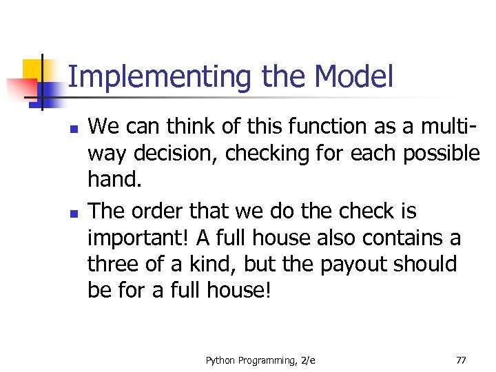 Implementing the Model n n We can think of this function as a multiway