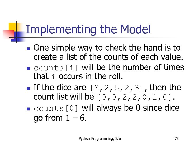 Implementing the Model n n One simple way to check the hand is to