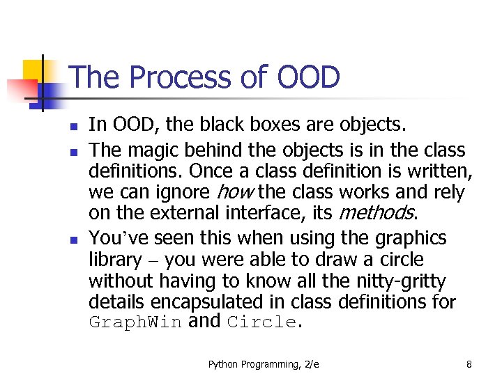 The Process of OOD n n n In OOD, the black boxes are objects.