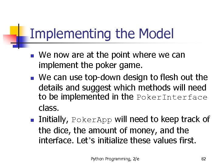 Implementing the Model n n n We now are at the point where we