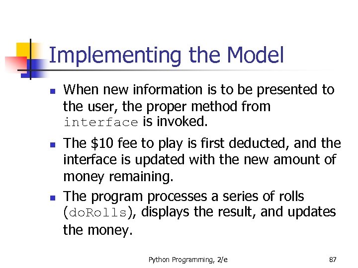 Implementing the Model n n n When new information is to be presented to