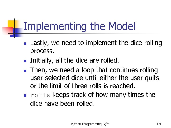 Implementing the Model n n Lastly, we need to implement the dice rolling process.