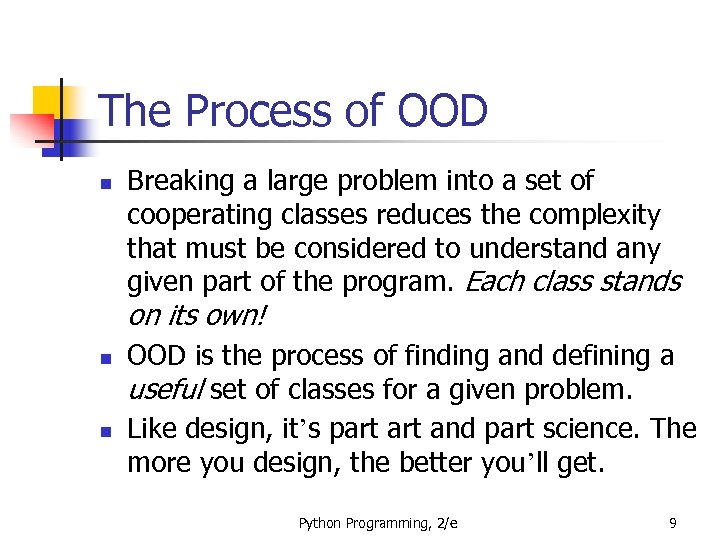 The Process of OOD n Breaking a large problem into a set of cooperating