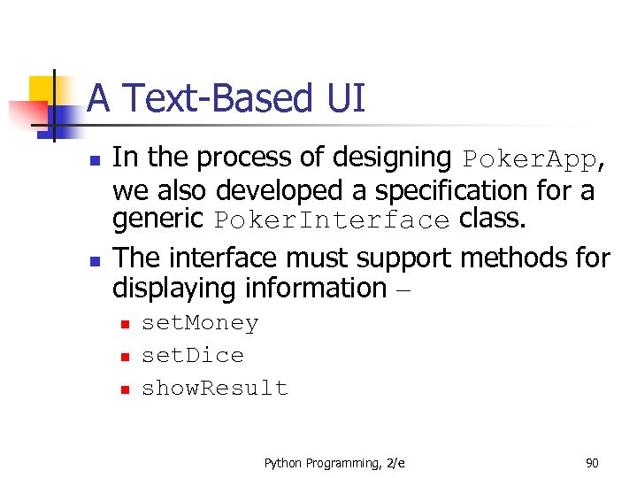A Text-Based UI n n In the process of designing Poker. App, we also