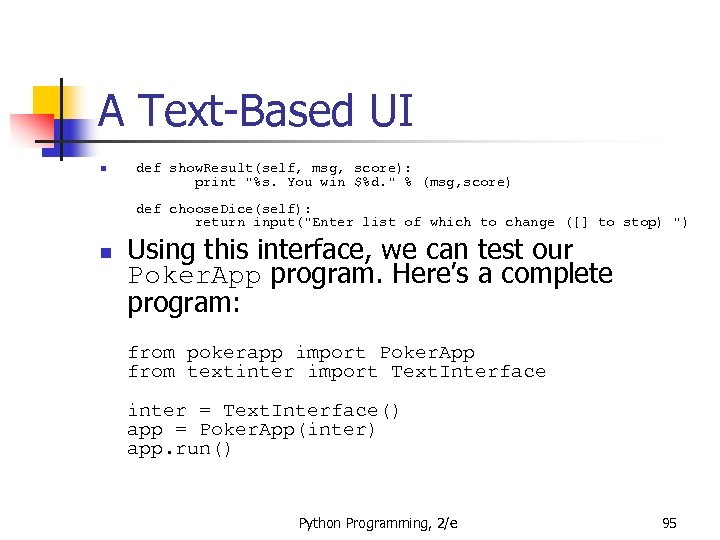 A Text-Based UI n def show. Result(self, msg, score): print 