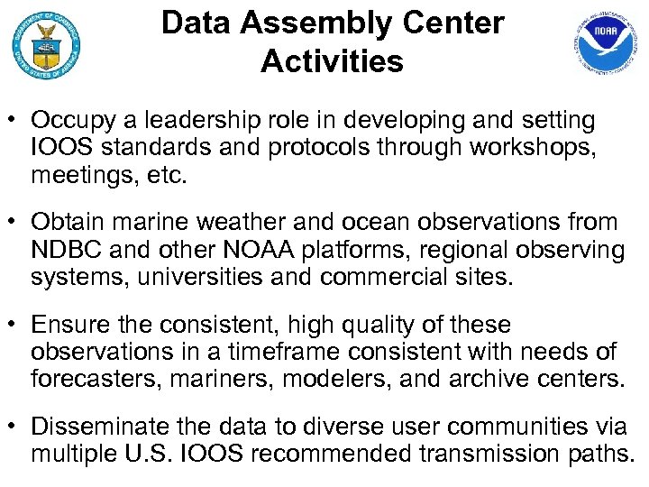Data Assembly Center Activities • Occupy a leadership role in developing and setting IOOS