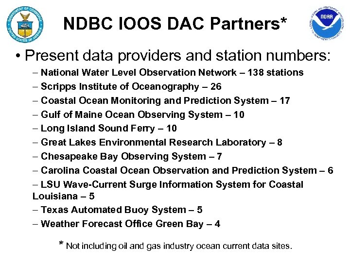NDBC IOOS DAC Partners* • Present data providers and station numbers: – National Water