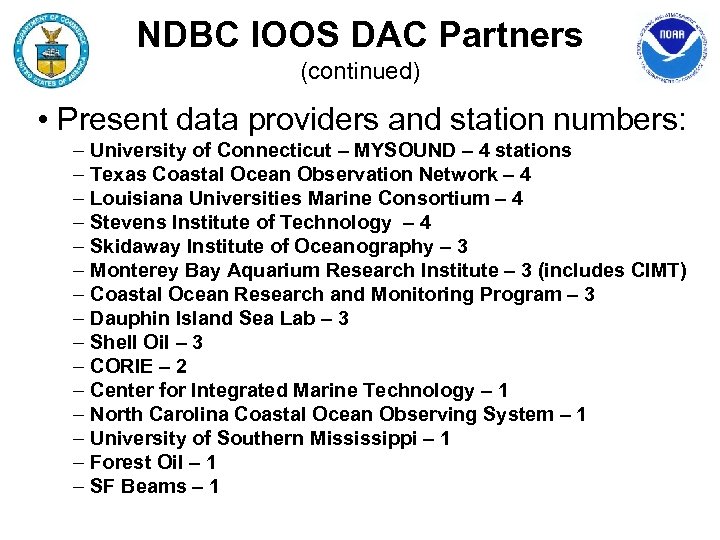 NDBC IOOS DAC Partners (continued) • Present data providers and station numbers: – University