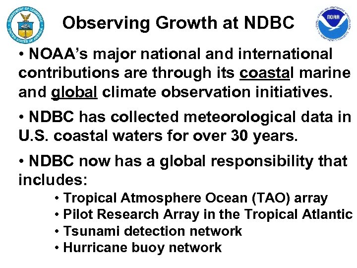 Observing Growth at NDBC • NOAA’s major national and international contributions are through its