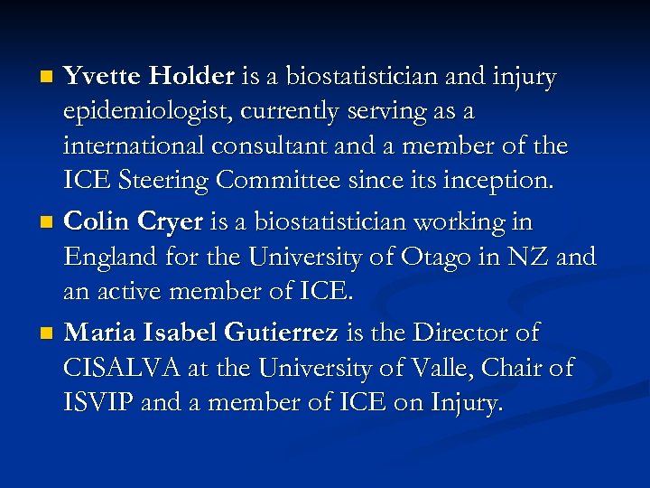 Yvette Holder is a biostatistician and injury epidemiologist, currently serving as a international consultant