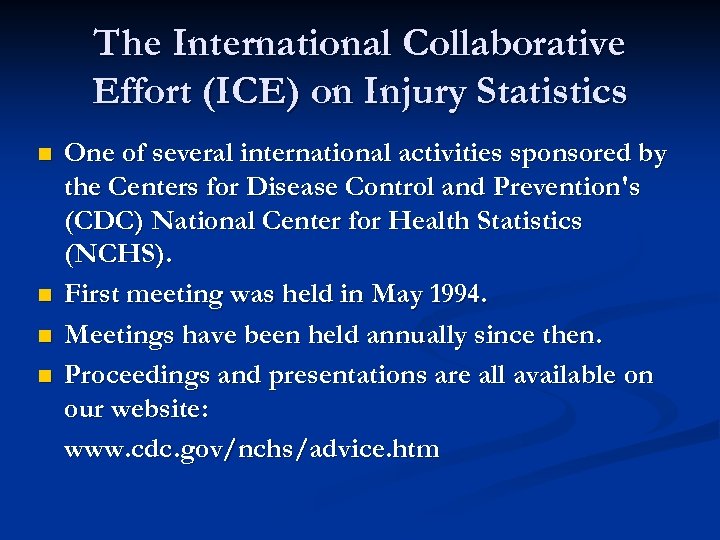 The International Collaborative Effort (ICE) on Injury Statistics n n One of several international