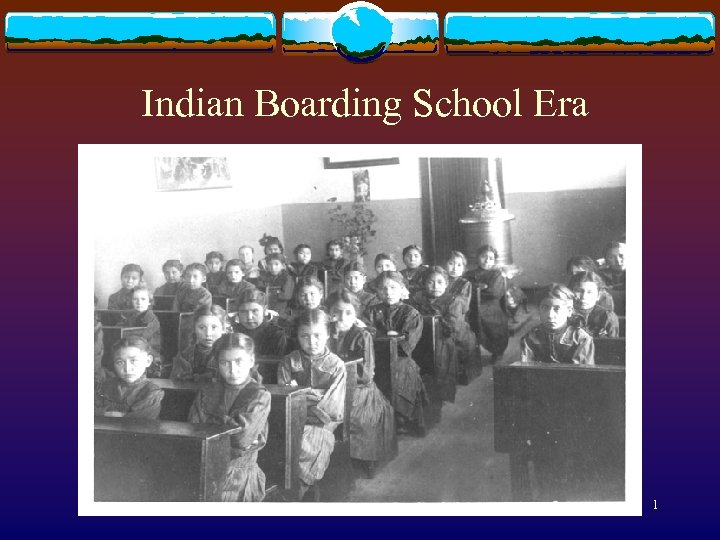 Indian Boarding School Era 1 