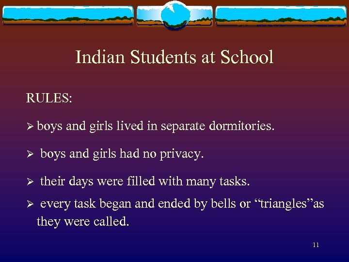Indian Students at School RULES: Ø boys and girls lived in separate dormitories. Ø