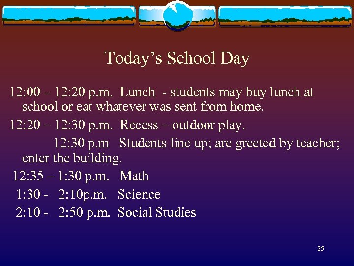 Today’s School Day 12: 00 – 12: 20 p. m. Lunch - students may