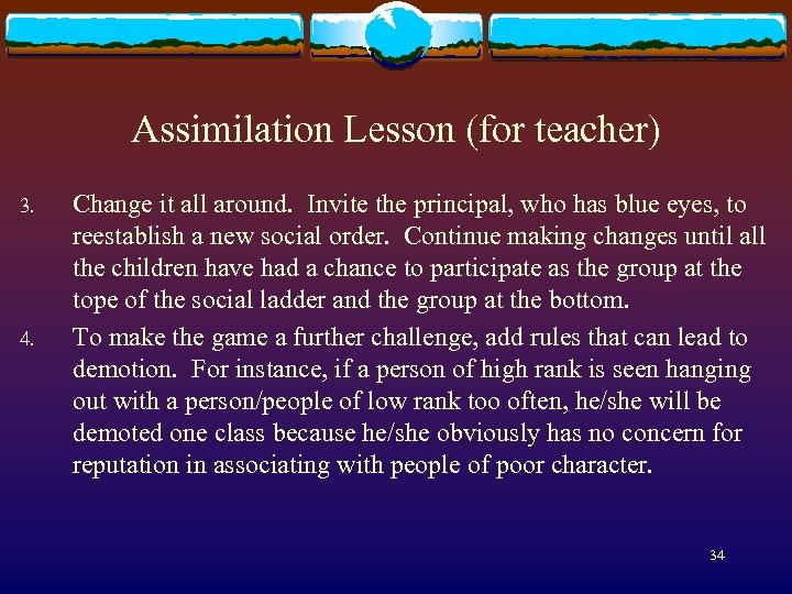Assimilation Lesson (for teacher) 3. 4. Change it all around. Invite the principal, who