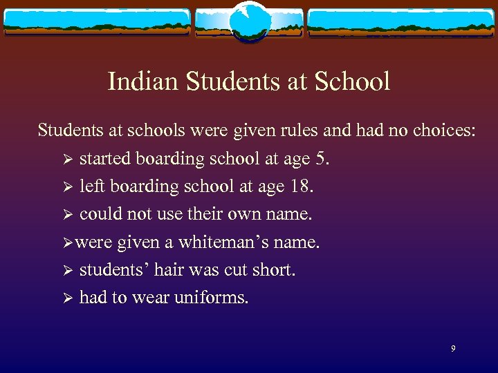Indian Students at School Students at schools were given rules and had no choices: