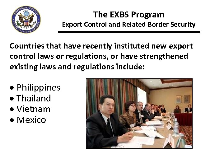 The EXBS Program Export Control and Related Border Security Countries that have recently instituted