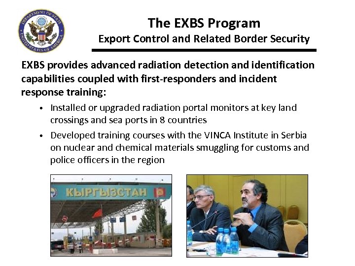 The EXBS Program Export Control and Related Border Security EXBS provides advanced radiation detection