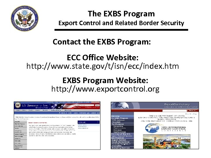 The EXBS Program Export Control and Related Border Security Contact the EXBS Program: ECC