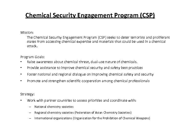 Chemical Security Engagement Program (CSP) Mission: The Chemical Security Engagement Program (CSP) seeks to