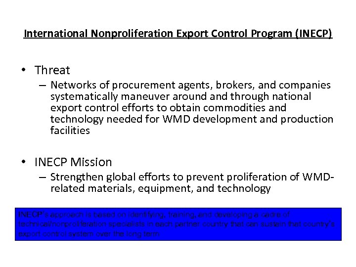 International Nonproliferation Export Control Program (INECP) • Threat – Networks of procurement agents, brokers,