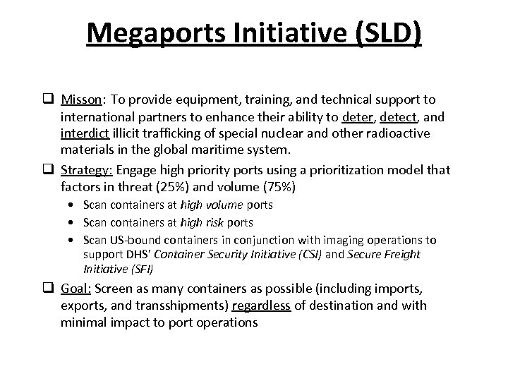 Megaports Initiative (SLD) q Misson: To provide equipment, training, and technical support to international