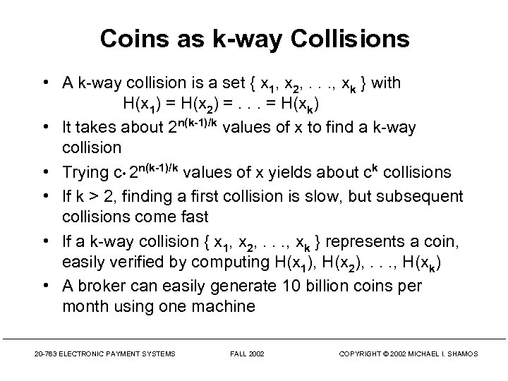 Coins as k-way Collisions • A k-way collision is a set { x 1,