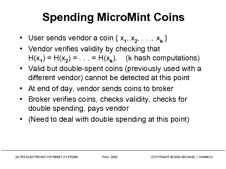 Spending Micro. Mint Coins • User sends vendor a coin { x 1, x