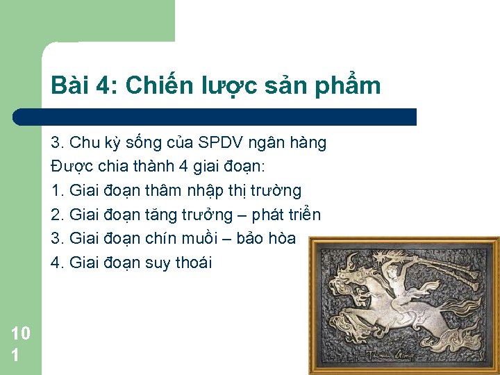 Bài 4: Chiến lược sản phẩm 3. Chu kỳ sống của SPDV ngân hàng