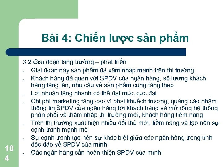 Bài 4: Chiến lược sản phẩm 10 4 3. 2 Giai đoạn tăng trưởng