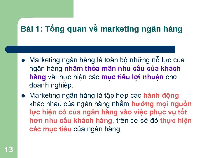 Bài 1: Tổng quan về marketing ngân hàng l l 13 Marketing ngân hàng