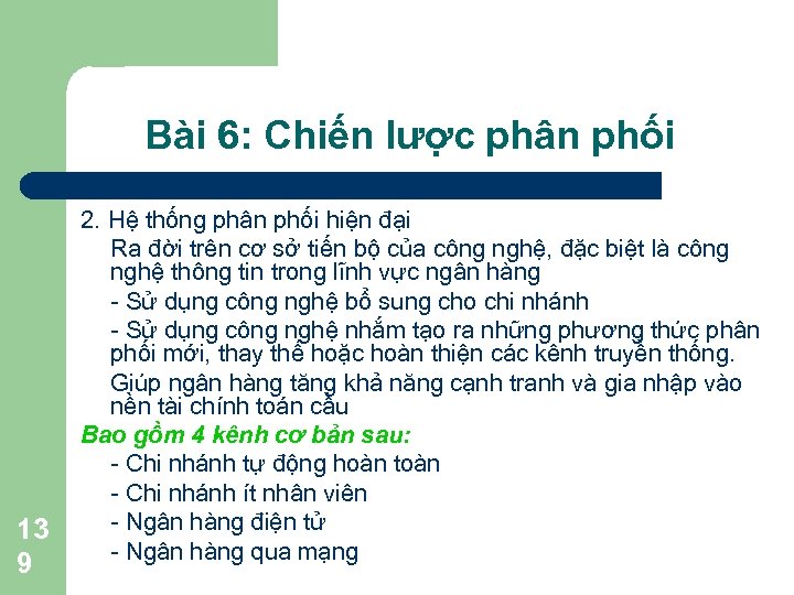 Bài 6: Chiến lược phân phối 13 9 2. Hệ thống phân phối hiện