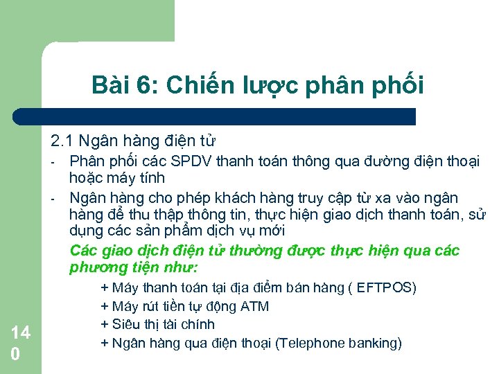 Bài 6: Chiến lược phân phối 2. 1 Ngân hàng điện tử - 14