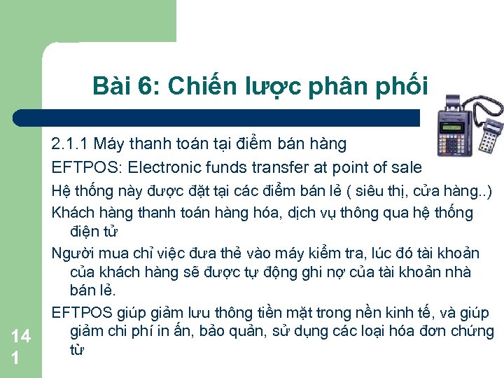 Bài 6: Chiến lược phân phối 2. 1. 1 Máy thanh toán tại điểm