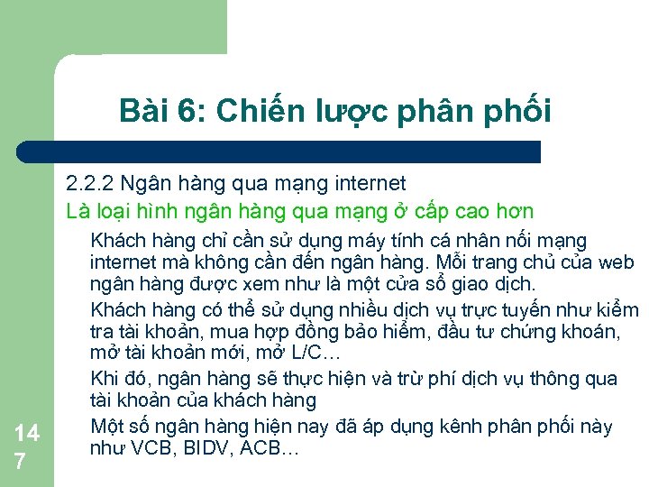 Bài 6: Chiến lược phân phối 2. 2. 2 Ngân hàng qua mạng internet