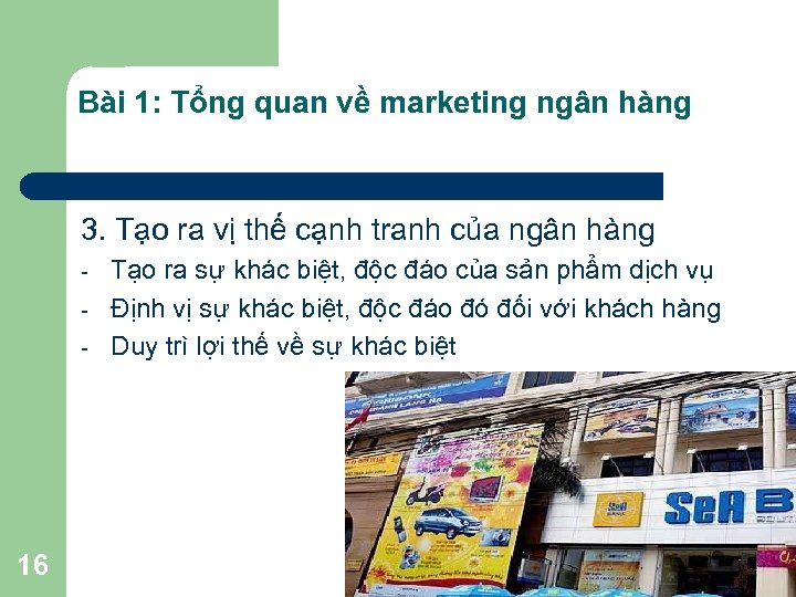 Bài 1: Tổng quan về marketing ngân hàng 3. Tạo ra vị thế cạnh
