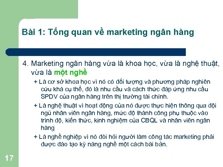 Bài 1: Tổng quan về marketing ngân hàng 4. Marketing ngân hàng vừa là