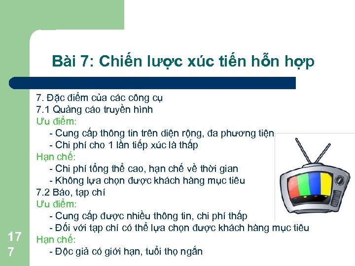 Bài 7: Chiến lược xúc tiến hỗn hợp 17 7 7. Đặc điểm của