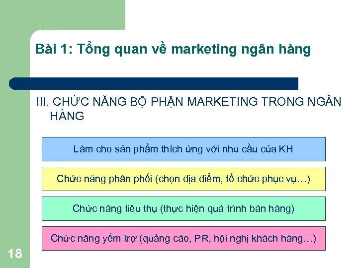 Bài 1: Tổng quan về marketing ngân hàng III. CHỨC NĂNG BỘ PHẬN MARKETING