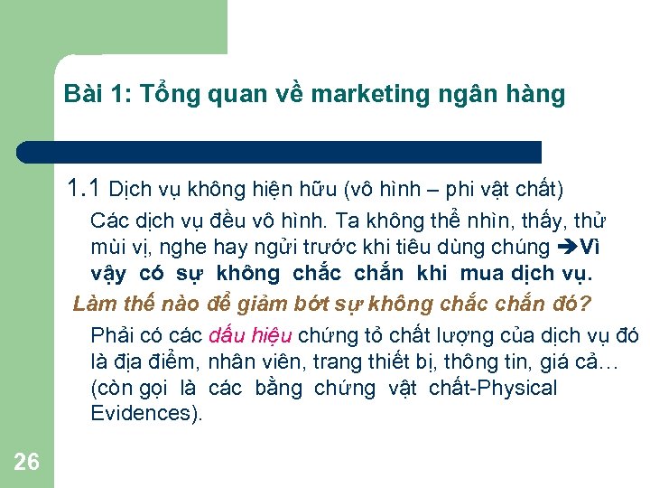 Bài 1: Tổng quan về marketing ngân hàng 1. 1 Dịch vụ không hiện