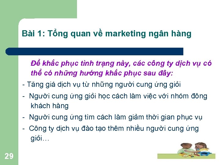 Bài 1: Tổng quan về marketing ngân hàng Để khắc phục tình trạng này,