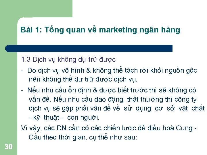 Bài 1: Tổng quan về marketing ngân hàng 1. 3 Dịch vụ không dự