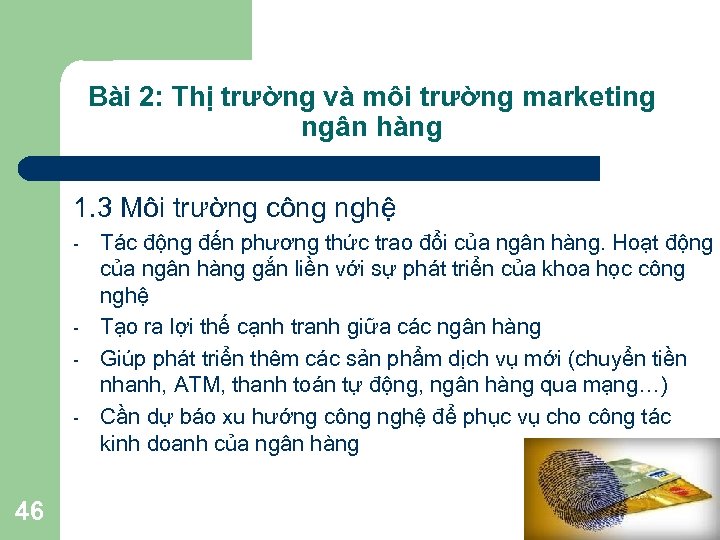 Bài 2: Thị trường và môi trường marketing ngân hàng 1. 3 Môi trường