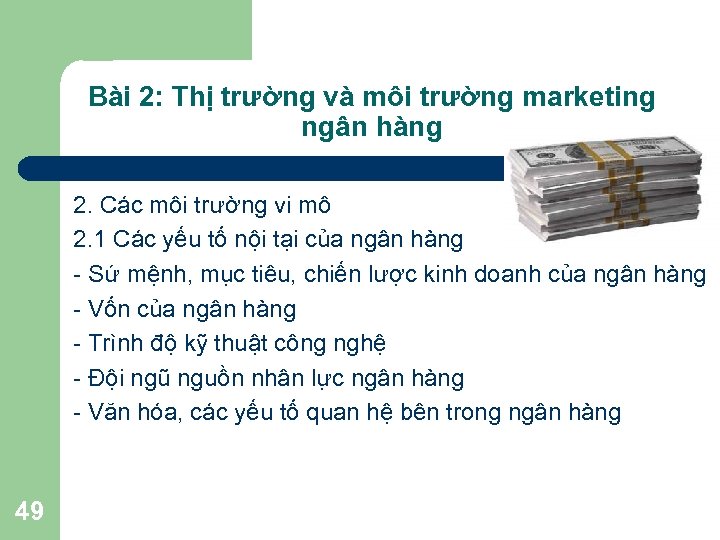 Bài 2: Thị trường và môi trường marketing ngân hàng 2. Các môi trường