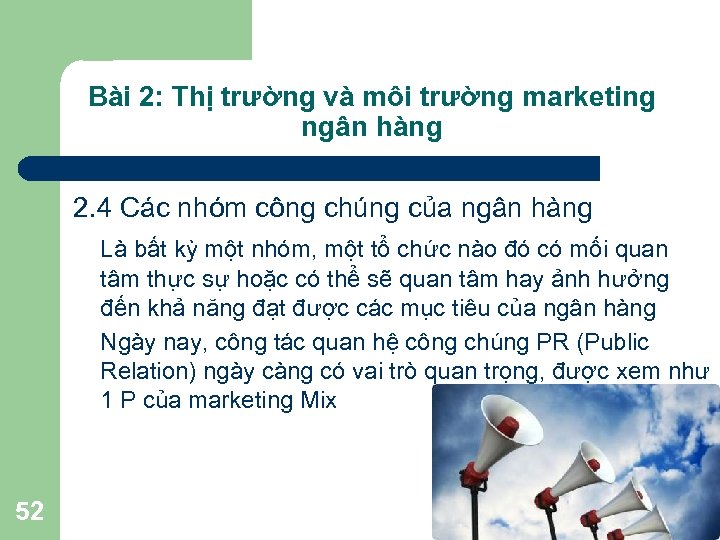 Bài 2: Thị trường và môi trường marketing ngân hàng 2. 4 Các nhóm