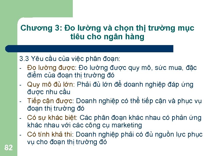 Chương 3: Đo lường và chọn thị trường mục tiêu cho ngân hàng 82